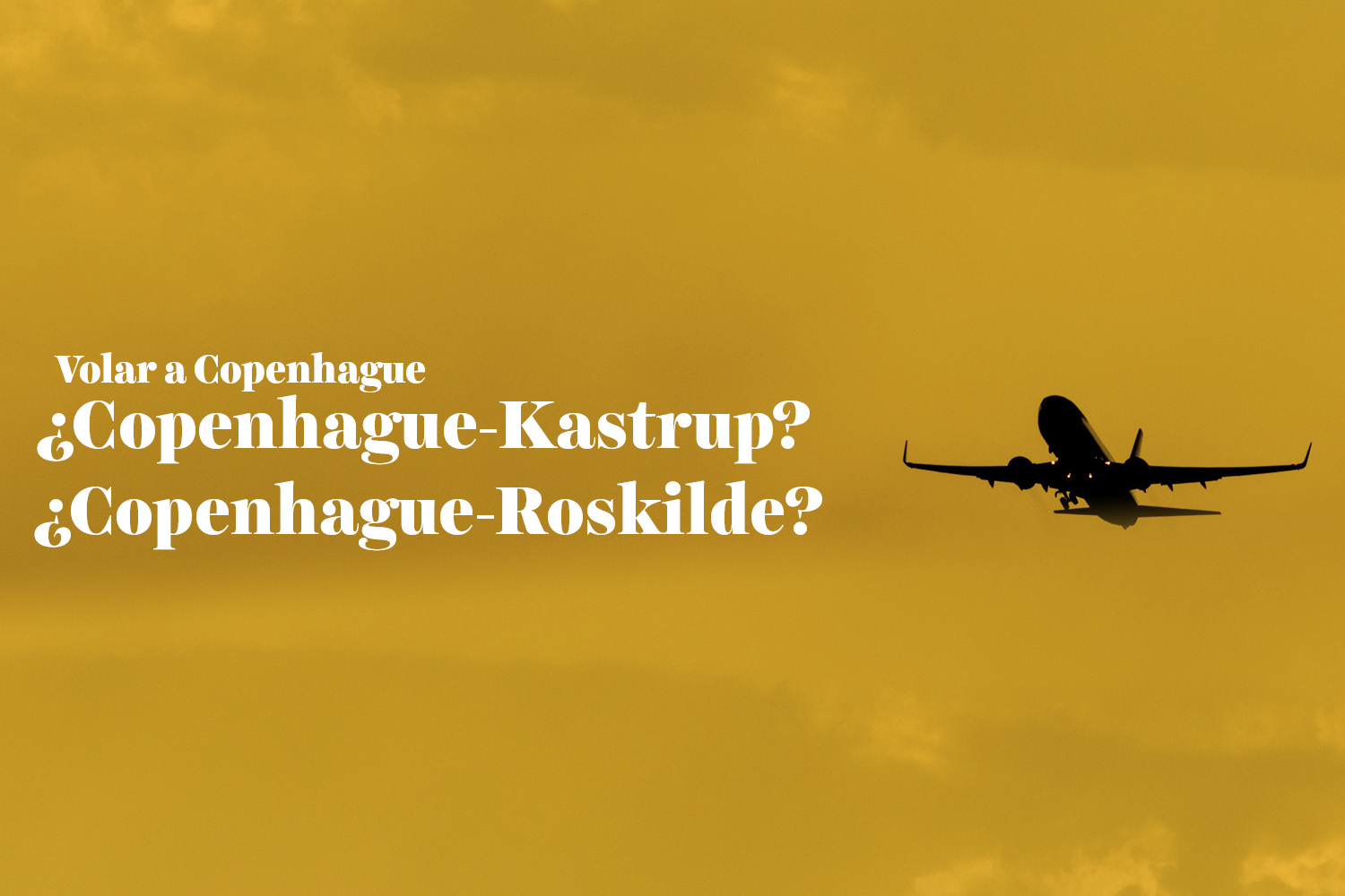 Aeropuerto Copenhague: ¿Volar a Copenhague-Kastrup o Copenhague-Roskild?